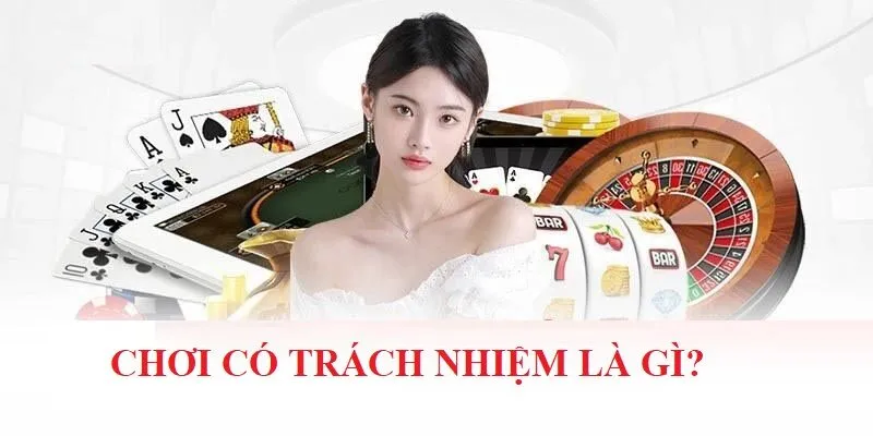 Bạn đã biết chơi có trách nhiệm là gì chưa?